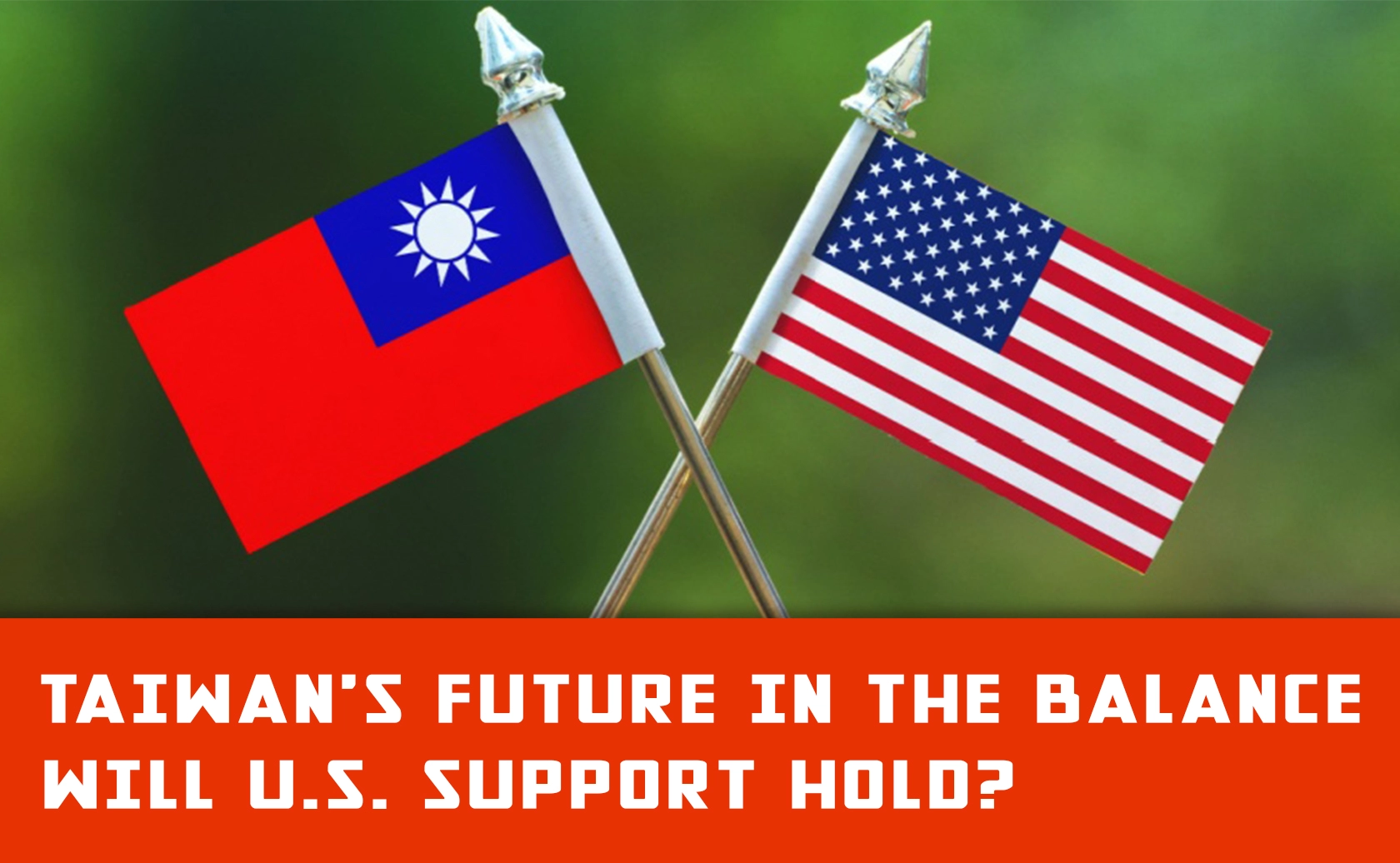 United States Support for Taiwan Will It Endure