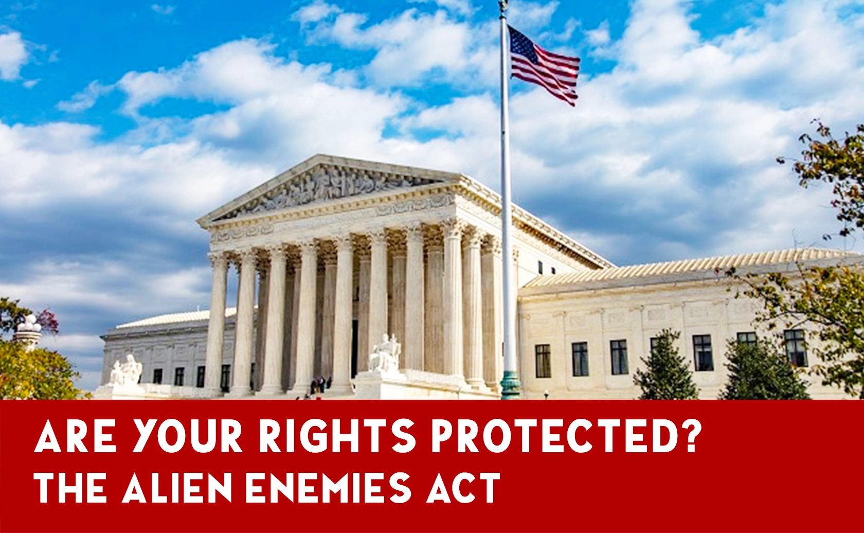 Alien Enemies Act: How it Impacts Citizens' Legal and Social Rights