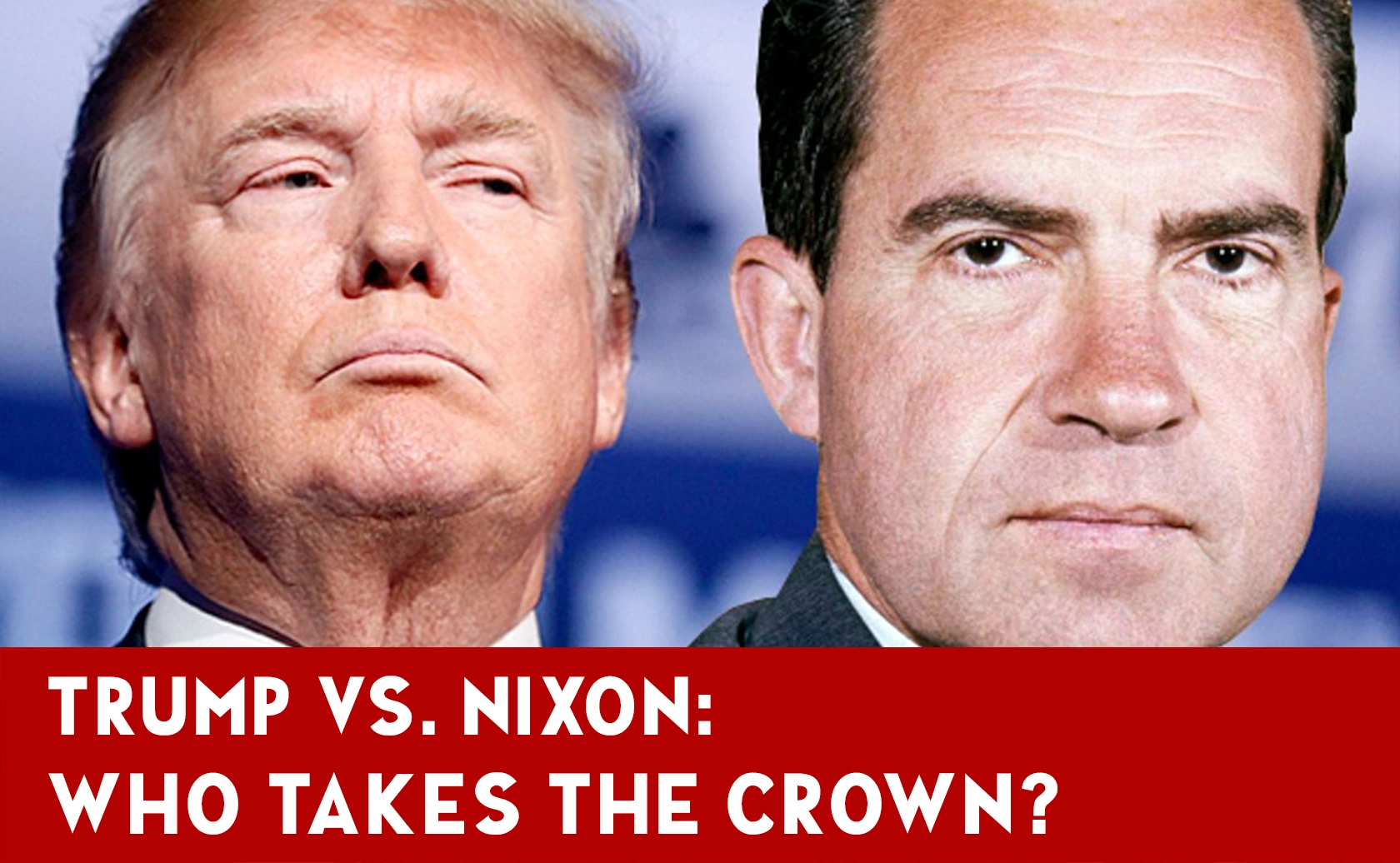 Trump vs. Nixon: Which President Is the More Controversial?