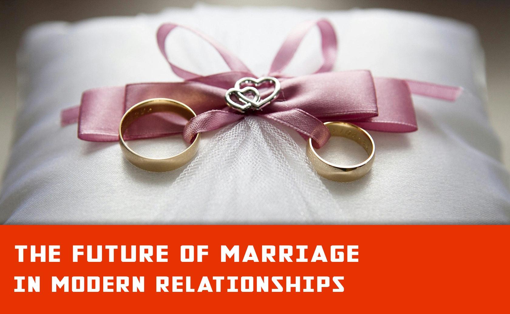 Is Marriage Becoming an Outdated Institution in Modern Relationships?
