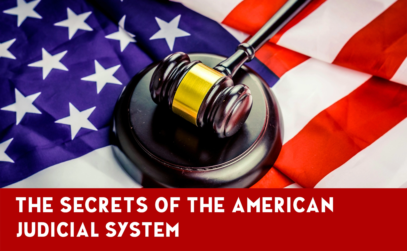 How The American Judiciary Works from Structure to Powers and Challenges