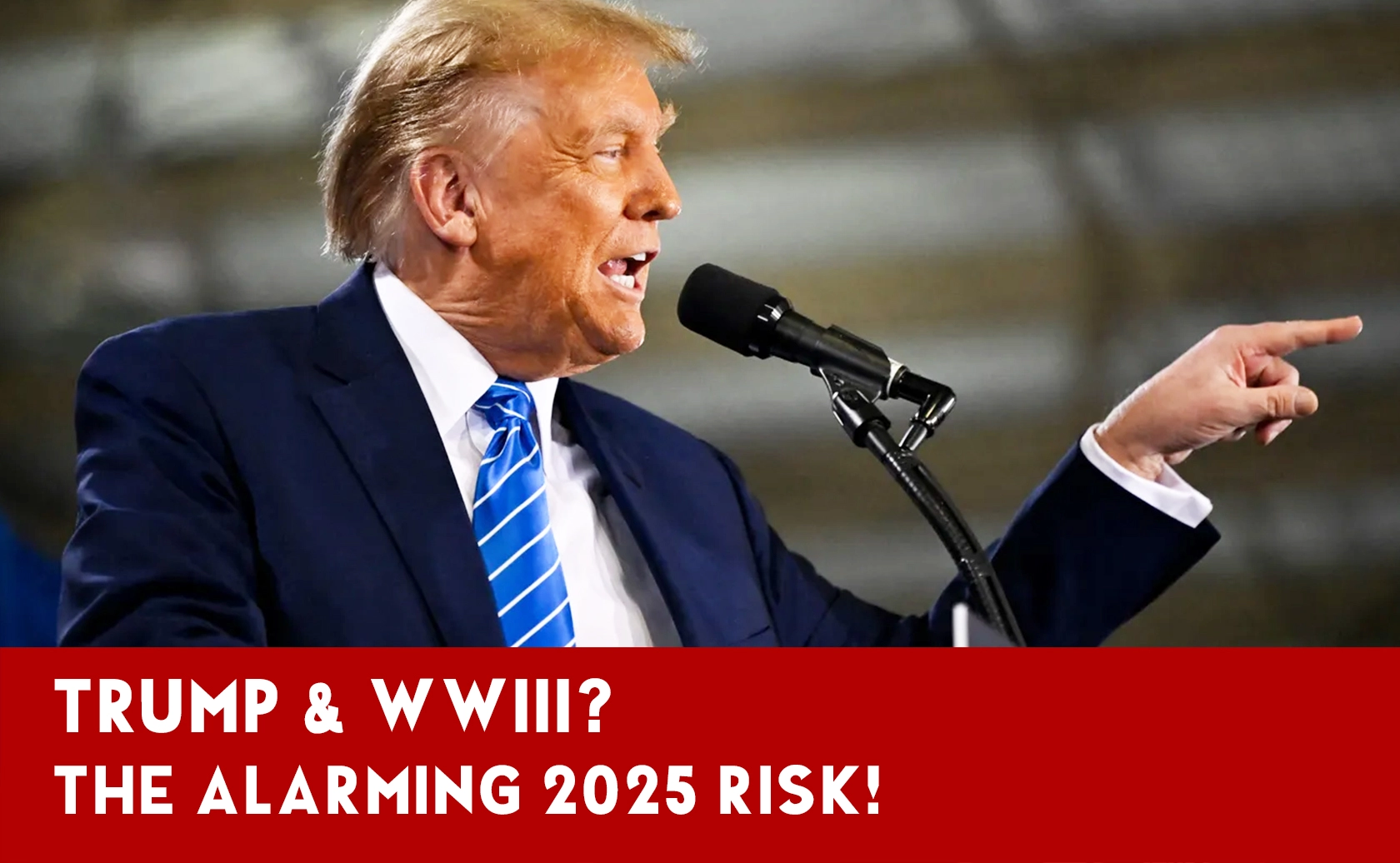 Trump and World War III? Analyzing Global Conflict Risks in 2025