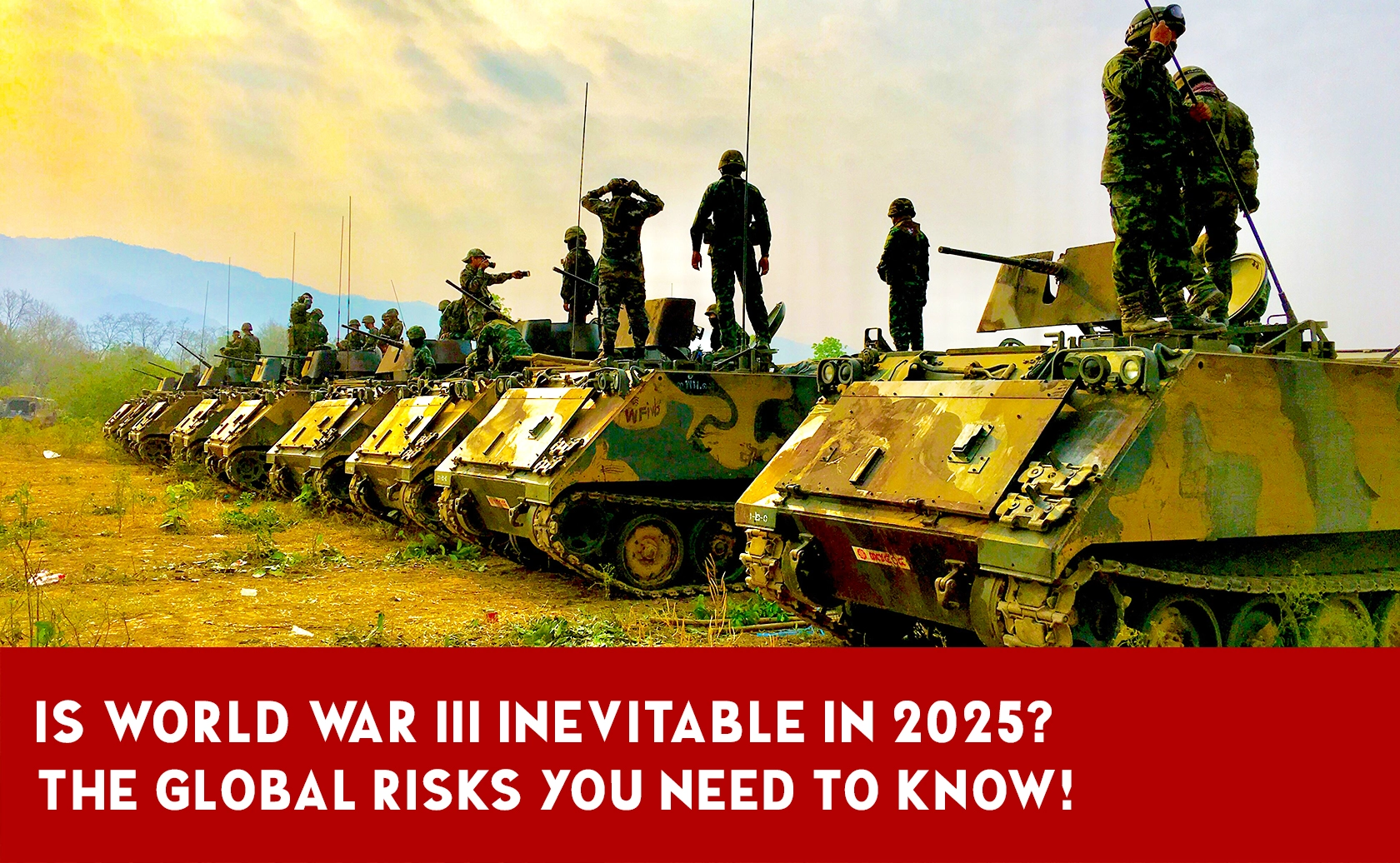 Is World War III Coming in 2025? Uncover the Global Risks and Threats