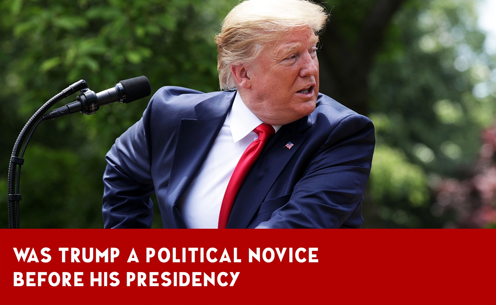 Did Trump have experience in politics before running?