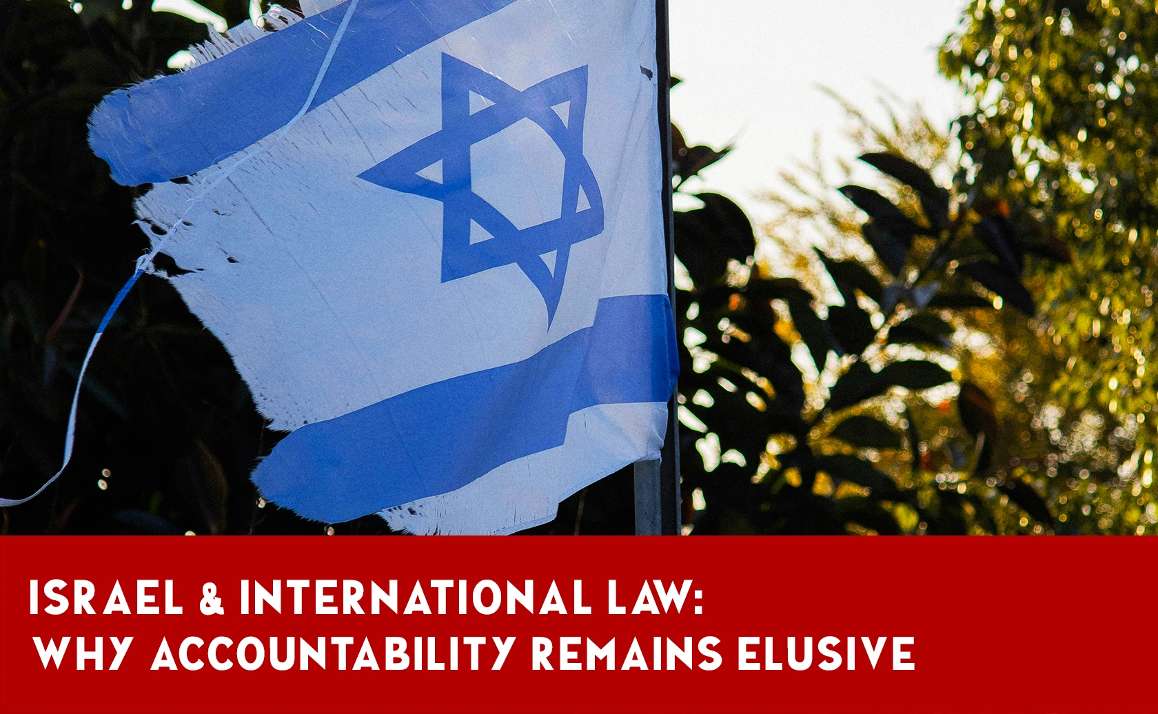Why Israel is not held accountable for its violations of international law?