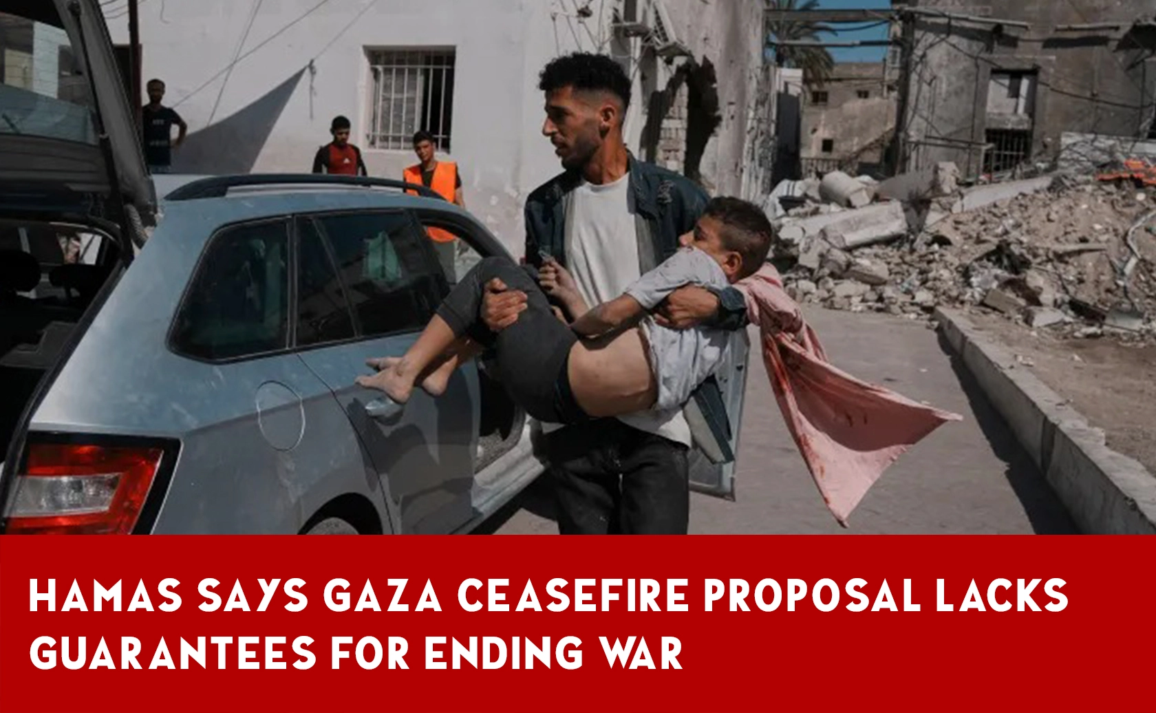 Hamas Rejects Ceasefire Terms, Says Proposal Lacks Guarantees to End Gaza War